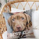 Best Dog Dad Ever Modern Custom Pet Photo Cushion<br><div class="desc">This simple and classic design is composed of serif typography and add a custom photo</div>