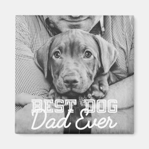 Best Dog Dad Ever Modern Custom Pet Photo Magnet