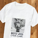 Best Dog Dad Ever Modern Custom Pet Photo T-Shirt<br><div class="desc">This simple and classic design is composed of serif typography and add a custom photo</div>