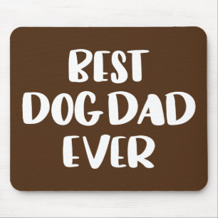 Best Dog Dad Ever Mouse Pad