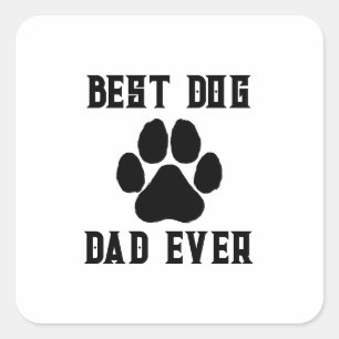Best dog dad ever paw dog Custom text Square Sticker