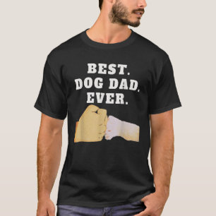 Best Dog Dad Ever Paw Fist Bump T-Shirt
