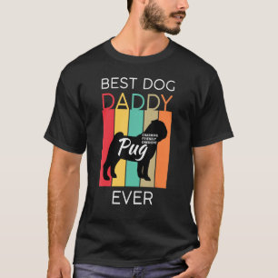 Best Dog Dad Ever Pug Daddy Puppy Dog Retro T-Shirt