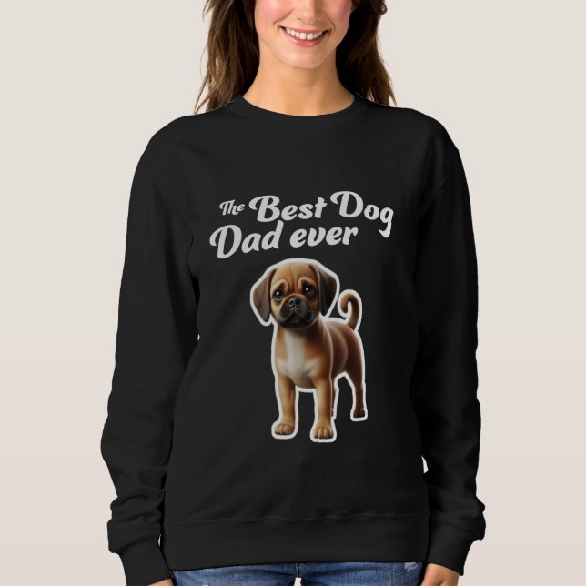 Best Dog Dad Ever - Puggle Sweatshirt (Front)