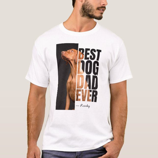 Best Dog Dad Ever Quote with Custom Photo & Name T-Shirt (Front)