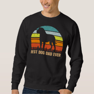 Best Dog Dad Ever Rottweiler Lover Sweatshirt
