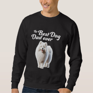 Best Dog Dad Ever - Samoyed Sweatshirt