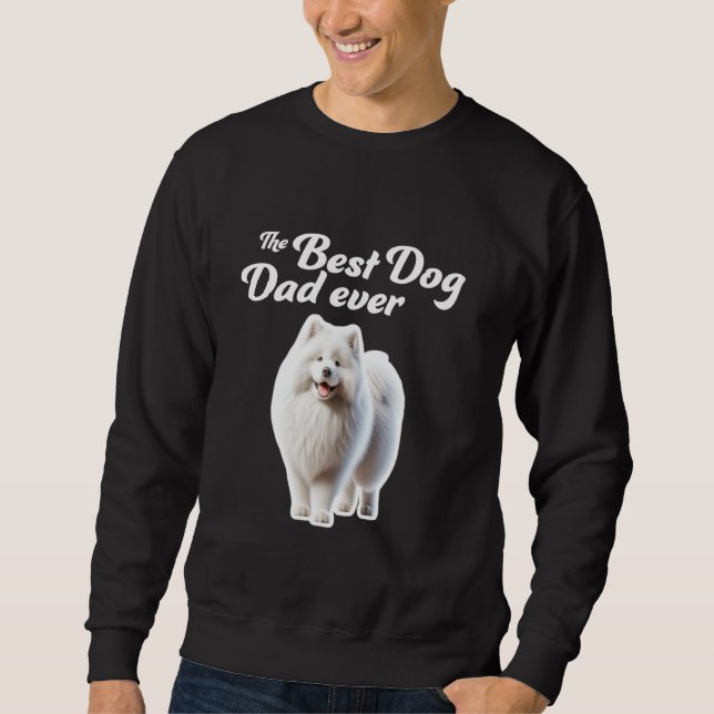 Best Dog Dad Ever - Samoyed Sweatshirt (Front)