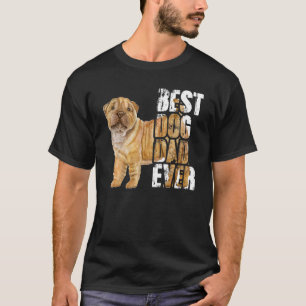 Best Dog Dad Ever Shar Pei Dog T-Shirt