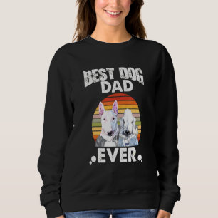 Best Dog Dad Ever Stare Bull Terrier And Bedlingto Sweatshirt