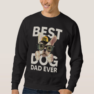 Best Dog Dad Ever Sweatshirt