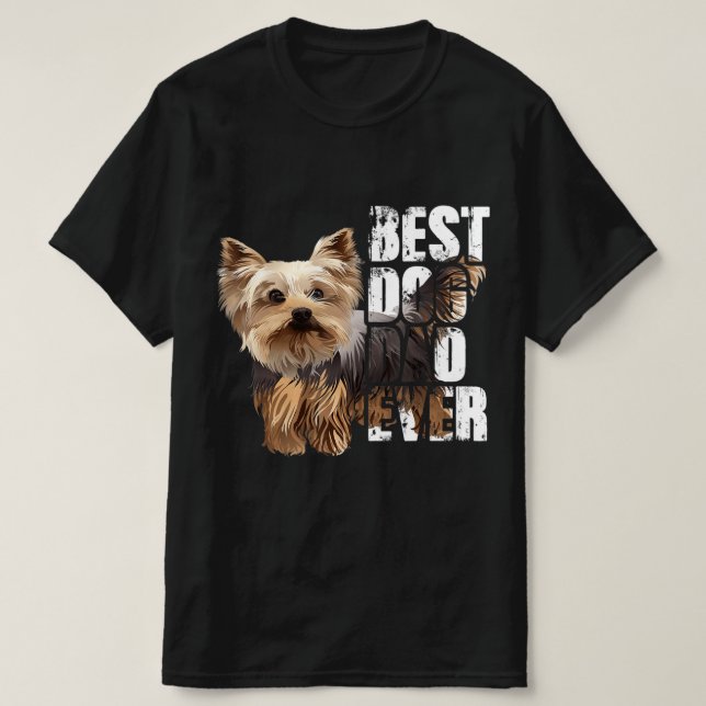Best Dog Dad Ever Yorkie Dog Lovers T-Shirt (Design Front)
