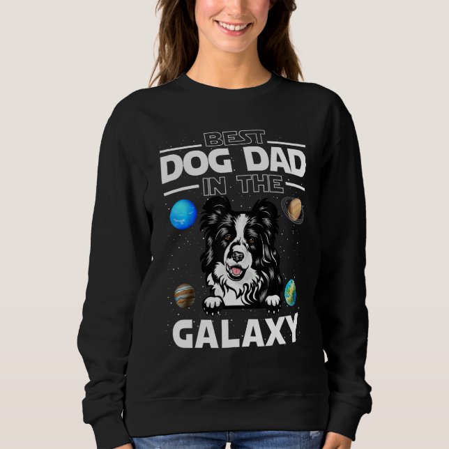 Best Dog Dad In The Galaxy Border Collie Puppy Dog Sweatshirt (Front)