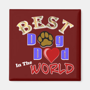 Best Dog Dad in the World Gifts - Father's Day Magnet