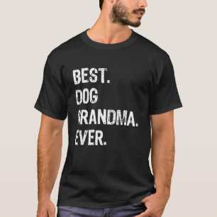 Best Dog Grandma Ever Cute Funny T-Shirt