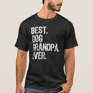 Best Dog Grandpa Ever Cool Mens Fathers Day T-Shirt