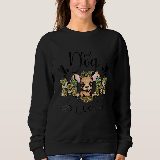 Best Dog Mom Ever Cute Chihuahua Dog Sweatshirt (Front)