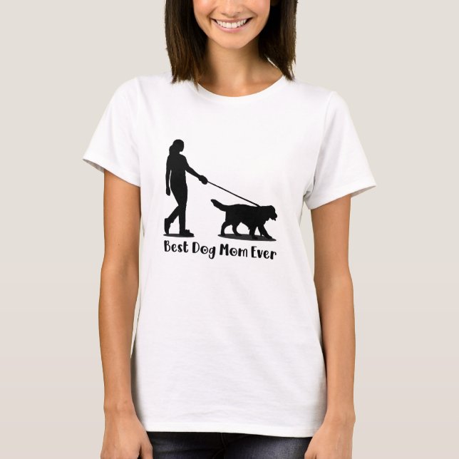 Best Dog Mom Ever | Cute Dog Lover Gift  T-Shirt (Front)