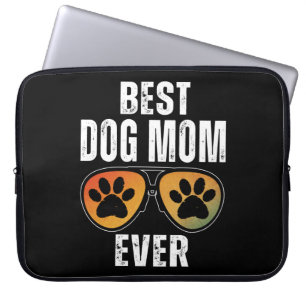 BEST DOG MOM EVER LAPTOP SLEEVE