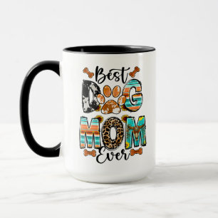 Best Dog Mom Ever Mug   Cute Mother’s Day
