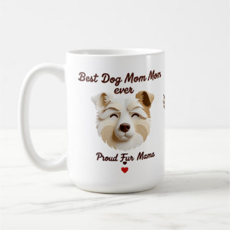 Best Dog Mum 15oz Mug– Proud Fur Mama Gift for Dog Coffee Mug