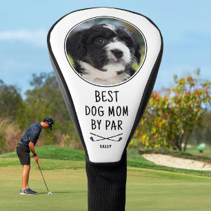 Best Dog Mum By Par Mother's Day Custom Photo Golf Head Cover