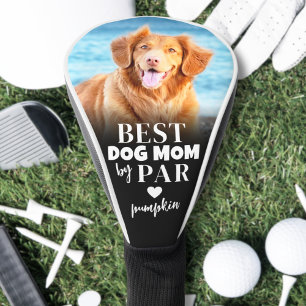 Best Dog Mum By Par Photo Golf Head Cover