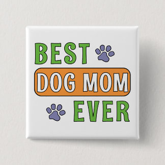 Best Dog Mum Ever 15 Cm Square Badge