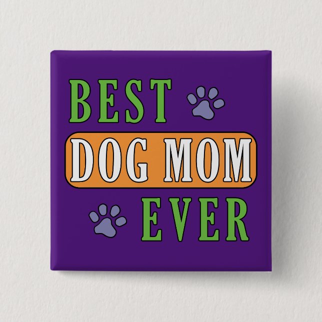 Best Dog Mum Ever   15 Cm Square Badge (Front)