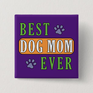 Best Dog Mum Ever   15 Cm Square Badge