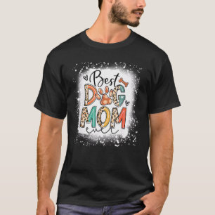 Best Dog Mum Ever Bleached Mother's Day Dog Mum T-Shirt