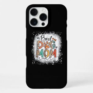 Best Dog Mum Ever Bleached Mother's Day Dog Mummy iPhone 16 Pro Max Case