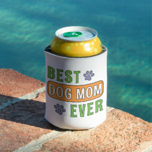 Best Dog Mum Ever    Can Cooler
