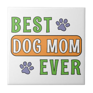 Best Dog Mum Ever Ceramic Tile