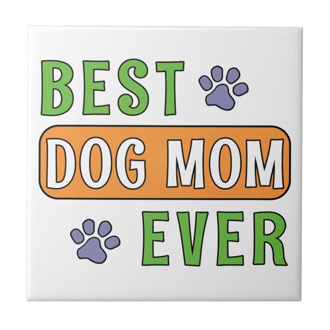 Best Dog Mum Ever    Ceramic Tile (Front)