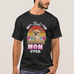 Best Dog Mum Ever Chihuahua Floral Retro Lover Mot T-Shirt