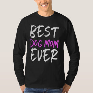Best Dog Mum Ever Cool T-Shirt