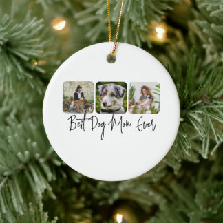 Best Dog Mum Ever - Custom 3-Photo Collage Ceramic Ornament