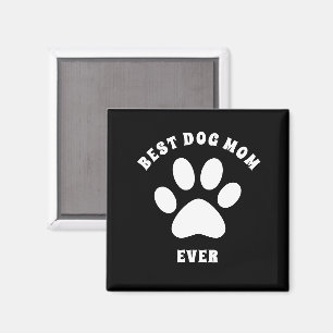 Best Dog Mum Ever Custom Text Personalised Magnet