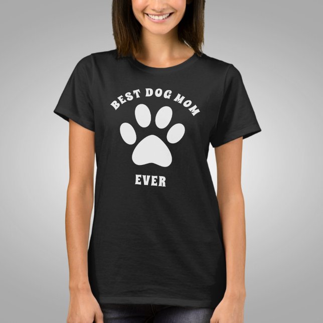 Best Dog Mum Ever Custom Text Personalised T-Shirt (Creator Uploaded)