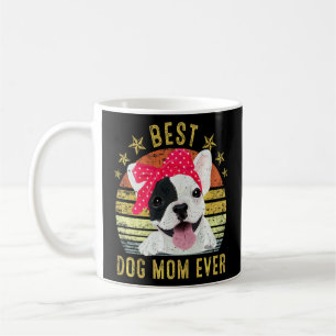 Best Dog Mum Ever French Bulldog Mother's Day Coffee Mug