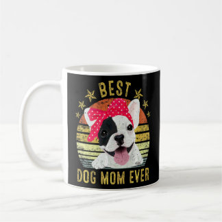 Best Dog Mum Ever French Bulldog Mother's Day Coffee Mug