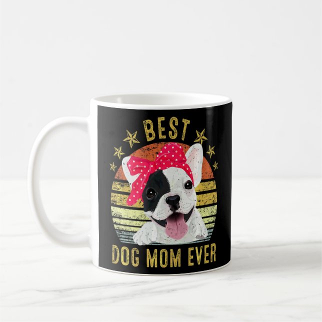 Best Dog Mum Ever French Bulldog Mother's Day  Coffee Mug (Left)