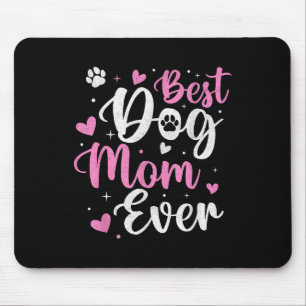 Best Dog Mum Ever Funny Dog Mama Mum Mothers Day Mouse Pad
