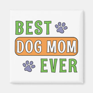 Best Dog Mum Ever Magnet