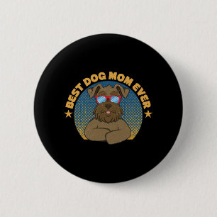 Best Dog Mum Ever Miniature Schnauzer 6 Cm Round Badge