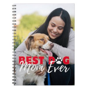 Best Dog Mum Ever Modern Custom Photo Notebook