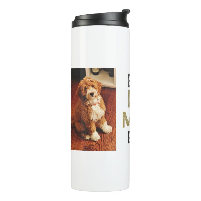 Best Dog Mum Ever Pet Owner 2 Photos Thermal Tumbler (Rotated Left)