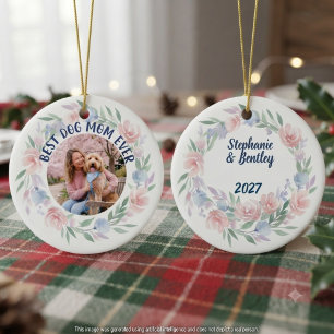 Best Dog Mum Ever Photo Floral Wreath Ceramic Ornament