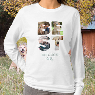 Best Dog Mum Ever Photo Mother's Day Gift T-Shirt